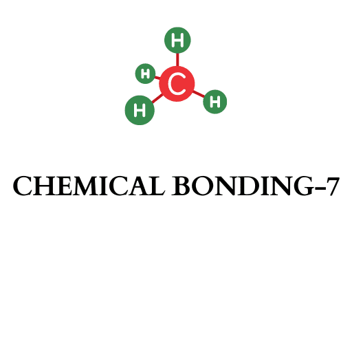 CHEMICAL BONDING- 7